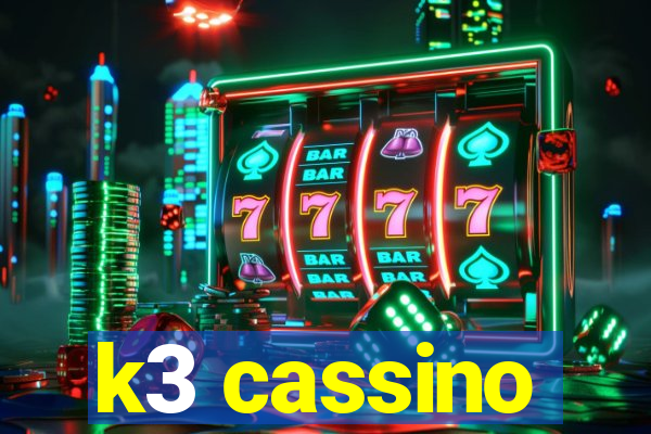 k3 cassino